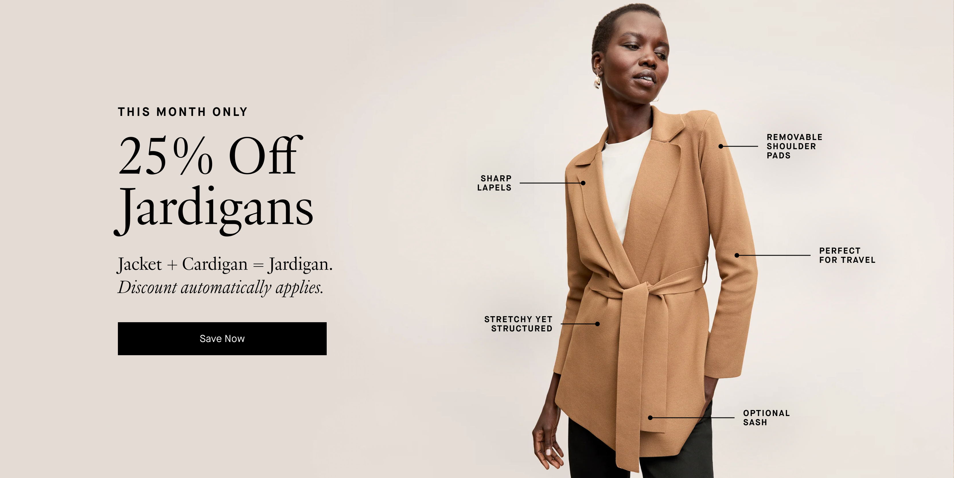 A promotional fashion graphic showing a woman wearing a camel tan jardigan jacket, with text on the left reading 'THIS MONTH ONLY / 25% Off Jardigans / Jacket + Cardigan = Jardigan. Discount automatically applies. / Call to Action Button: "Save Now" ' and callout labels pointing to features like sharp lapels, removable shoulder pads, and stretch yet structured yarn, perfect for travel, optional sash